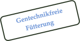 Gentechnikfreie Ftterung